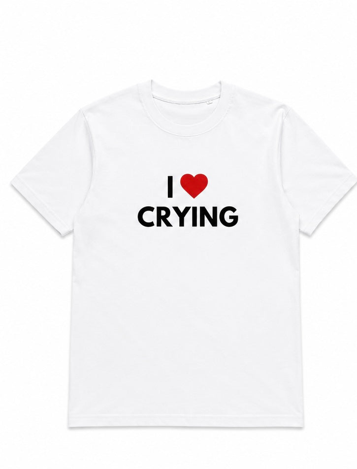 T-shirt "I LOVE CRYING"